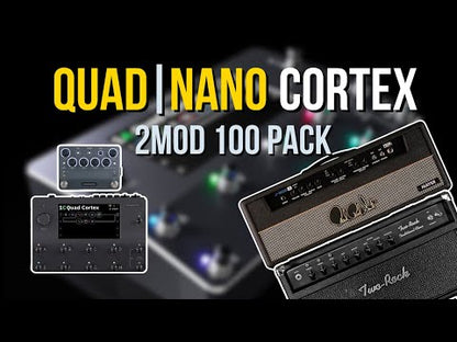 Quad/Nano Cortex 2MOD 100 Pack